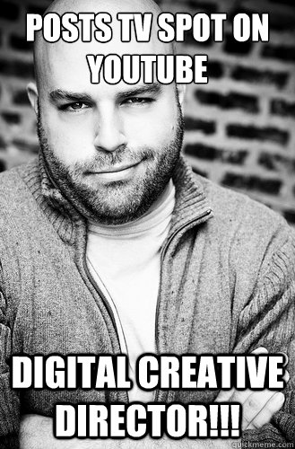 Posts TV spot on YouTube Digital Creative Director!!! - Posts TV spot on YouTube Digital Creative Director!!!  Creative Director