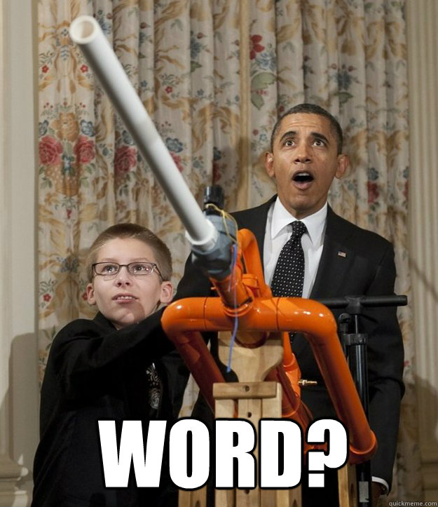  WORD?  Amazed Obama