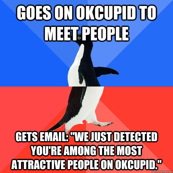 goes on okcupid to meet people Gets email: 