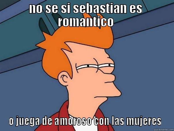 NO SE SI SEBASTIAN ES ROMANTICO O JUEGA DE AMOROSO CON LAS MUJERES  Futurama Fry