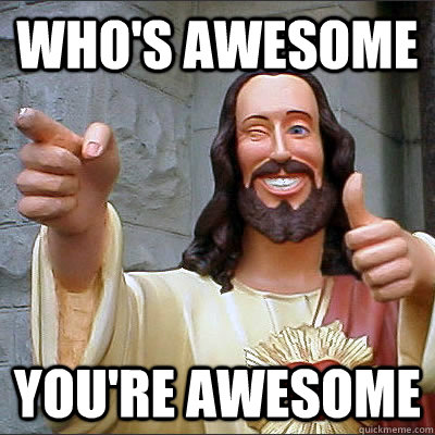 Who's Awesome You're Awesome - Who's Awesome You're Awesome  Buddy jesus