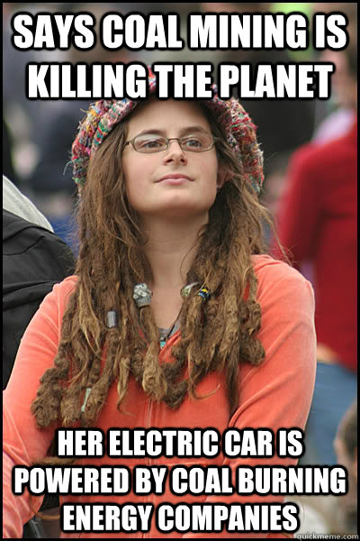 says coal mining is killing the planet her electric car is powered by coal burning energy companies  College Liberal