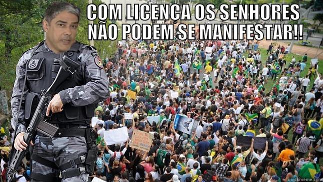                         COM LICENÇA OS SENHORES                           NÃO PODEM SE MANIFESTAR!!  Misc