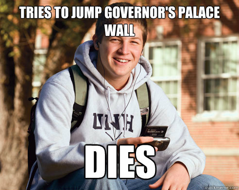 tries to jump governor's palace wall dies - tries to jump governor's palace wall dies  Misc