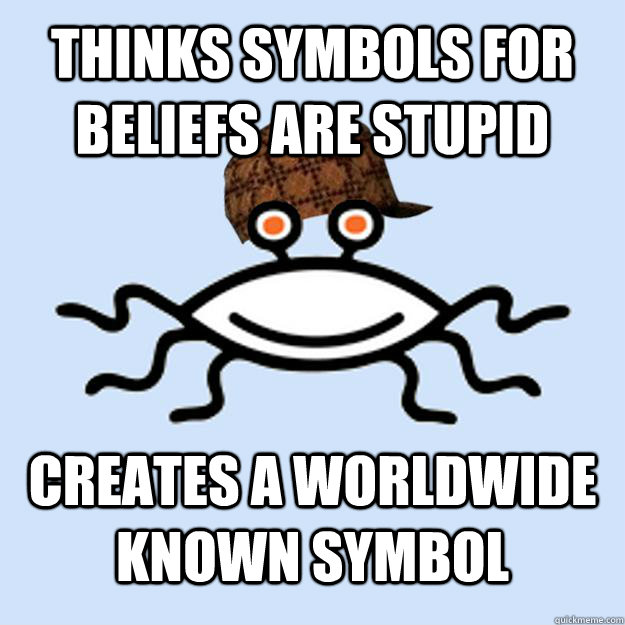 Thinks symbols for beliefs are stupid creates a worldwide known symbol  Scumbag rAtheism