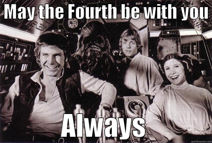  MAY THE FOURTH BE WITH YOU  ALWAYS Misc