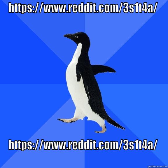 HTTPS://WWW.REDDIT.COM/3S1T4A/ HTTPS://WWW.REDDIT.COM/3S1T4A/ Socially Awkward Penguin