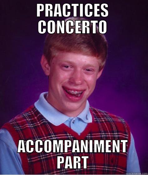 PRACTICES CONCERTO ACCOMPANIMENT PART Bad Luck Brian