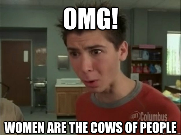 OMG! Women are the cows of people - OMG! Women are the cows of people  OMG REESE