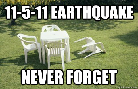 11-5-11 earthquake never forget - 11-5-11 earthquake never forget  NeverForget