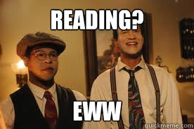 Reading? eww  white negros