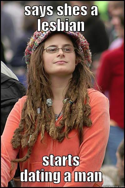 SAYS SHES A LESBIAN STARTS DATING A MAN College Liberal
