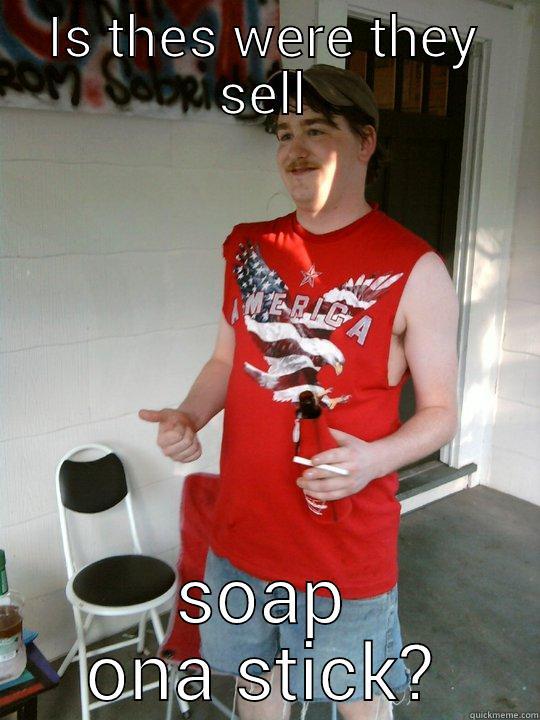 IS THES WERE THEY SELL SOAP ONA STICK? Redneck Randal