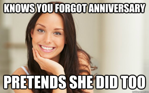 knows you forgot anniversary pretends she did too  - knows you forgot anniversary pretends she did too   Good Girl Gina