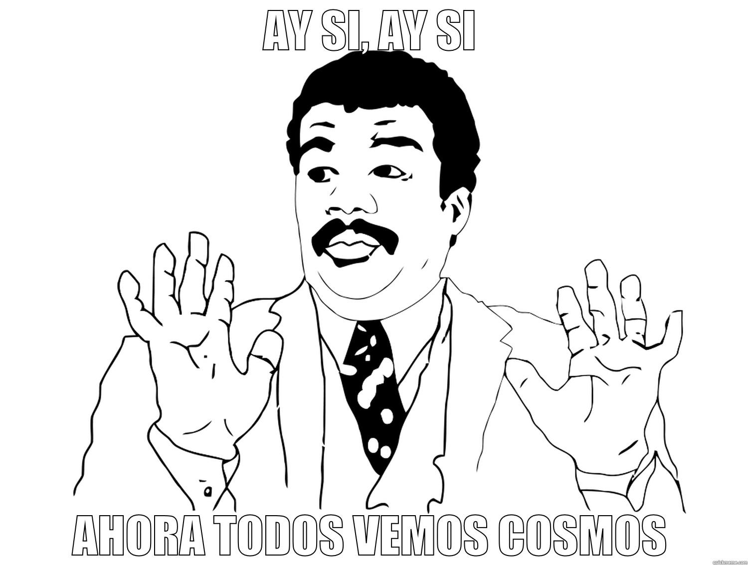 AY SI, AY SI AHORA TODOS VEMOS COSMOS Misc