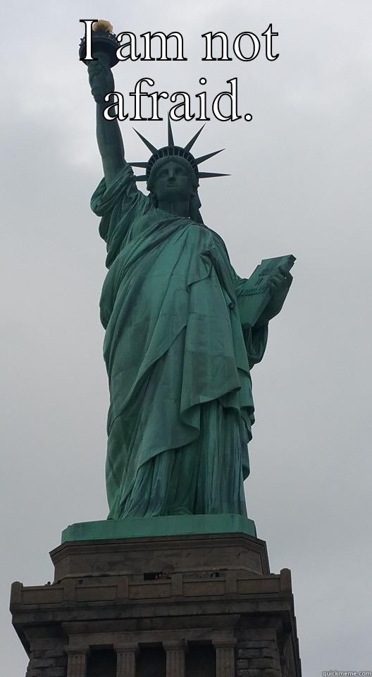 I AM NOT AFRAID.  Misc