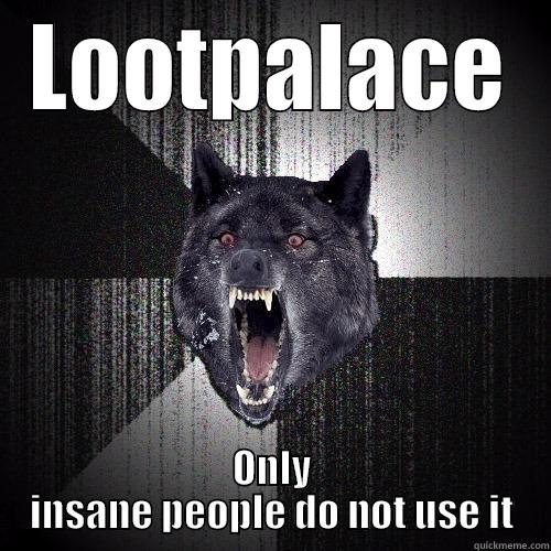 LOOTPALACE ONLY INSANE PEOPLE DO NOT USE IT Insanity Wolf