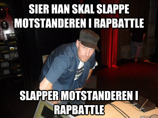 sier han skal slappe motstanderen i rapbattle slapper motstanderen i rapbattle  jester