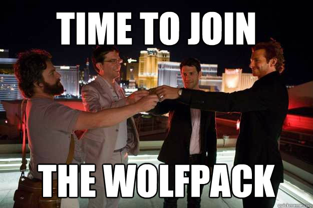 time to join the wolfpack - time to join the wolfpack  wolfpack