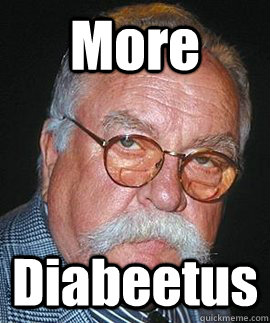 More Diabeetus  