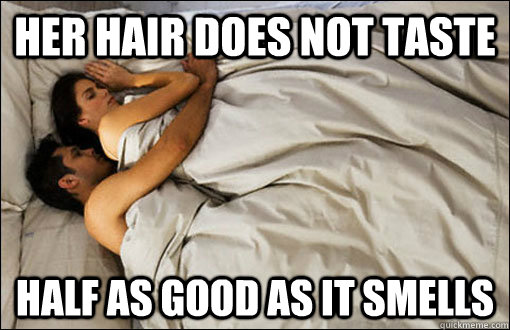 her hair does not taste half as good as it smells - her hair does not taste half as good as it smells  spooning couple