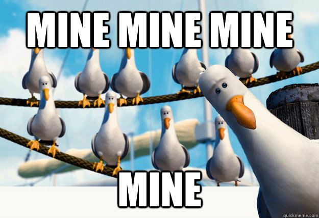 mine mine mine mine  Finding Nemo Mine Seagulls