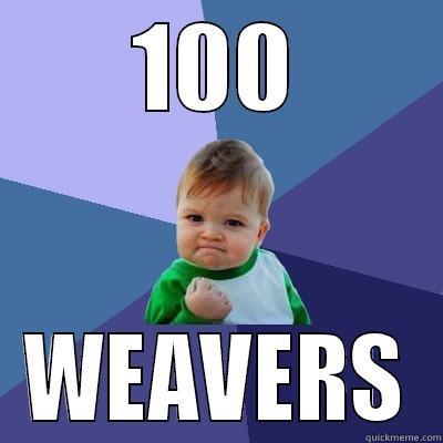 100 WEAVERS Success Kid