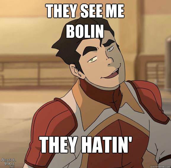 They see me Bolin They hatin' - They see me Bolin They hatin'  Brolin