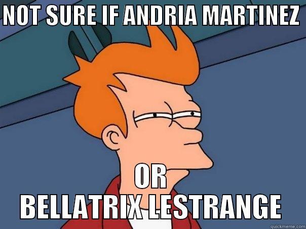 NOT SURE IF ANDRIA MARTINEZ  OR BELLATRIX LESTRANGE Futurama Fry