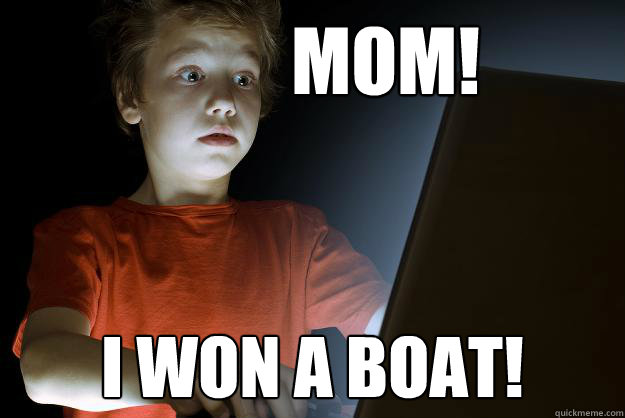 MOM! I won a boat!  First Internet Experience