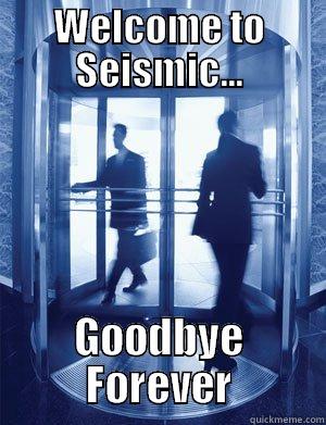 WELCOME TO SEISMIC... GOODBYE FOREVER Misc