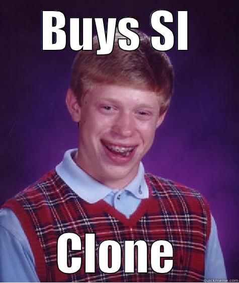 BUYS SI CLONE Bad Luck Brian
