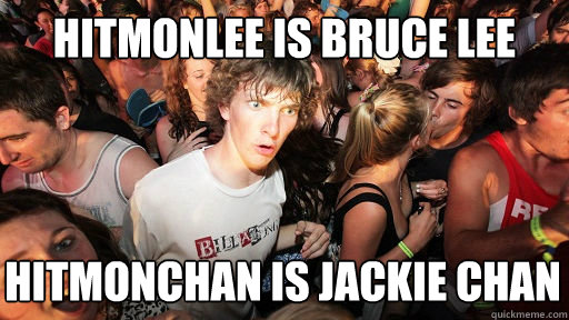 Hitmonlee is bruce lee hitmonchan is jackie chan  Sudden Clarity Clarence