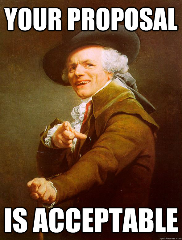 Your proposal is acceptable  Joseph Ducreux