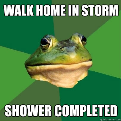 Walk home in storm Shower completed - Walk home in storm Shower completed  Foul Bachelor Frog