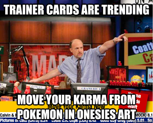 Trainer Cards are Trending Move your karma from Pokemon in onesies art  move your karma now