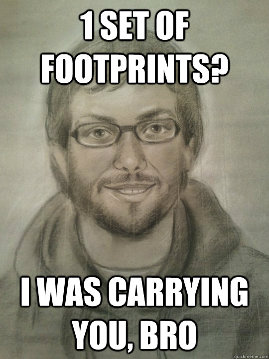 1 Set of footprints? I was carrying you, bro  Jesus George
