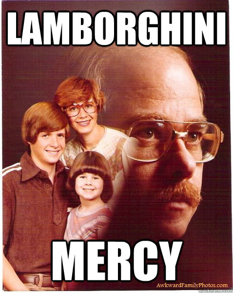 Lamborghini Mercy  Vengeance Dad