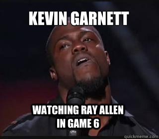 KEVIN GARNETT watching ray allen in game 6 - KEVIN GARNETT watching ray allen in game 6  Kevin hart funny