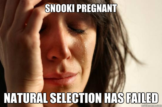 snooki pregnant natural selection has failed  First World Problems