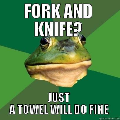 FORK AND KNIFE? JUST A TOWEL WILL DO FINE Foul Bachelor Frog