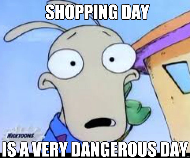 SHOPPING DAY IS A VERY DANGEROUS DAY - SHOPPING DAY IS A VERY DANGEROUS DAY  Rocko