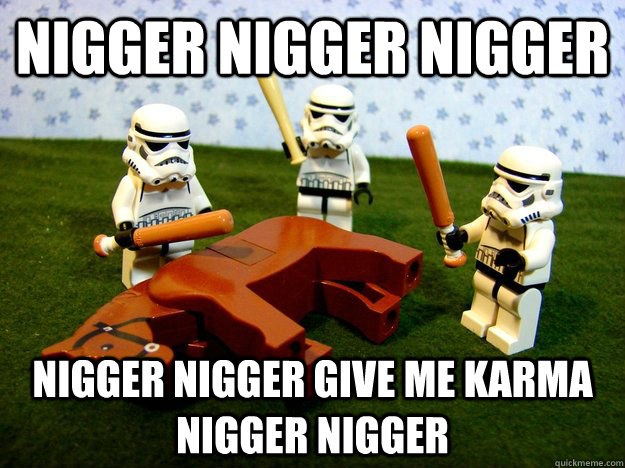 nigger nigger nigger nigger nigger give me karma nigger nigger  Beating A Dead Horse