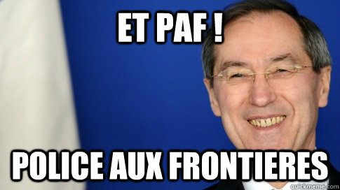 ET PAF !  police aux frontieres  FNUMP