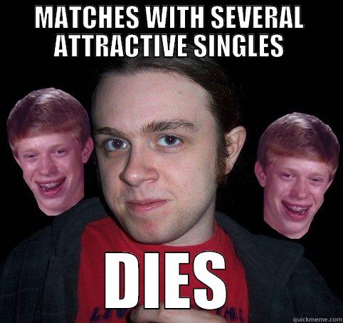 MATCHES WITH SEVERAL ATTRACTIVE SINGLES DIES Misc