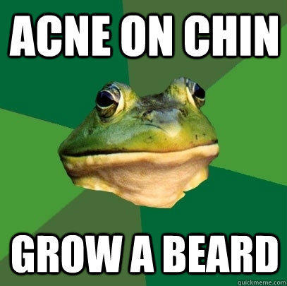 acne on chin grow a beard  Foul Bachelor Frog