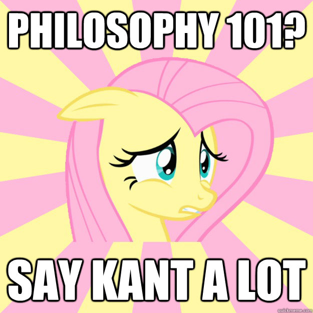 Philosophy 101? Say Kant A Lot  Socially awkward brony