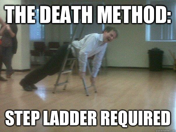 The Death Method: Step Ladder Required  