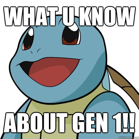 WHAT u KNow about Gen 1!!  Squirtle