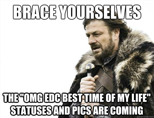 Brace yourselves The 